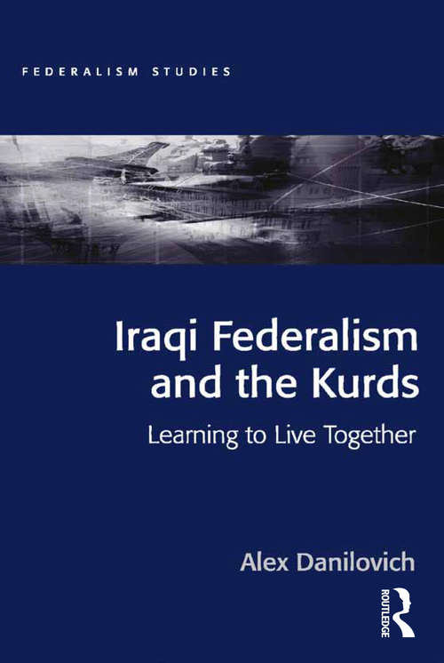 Book cover of Iraqi Federalism and the Kurds: Learning to Live Together (Federalism Studies)