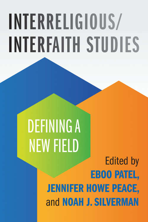 Book cover of Interreligious/Interfaith Studies: Defining a New Field