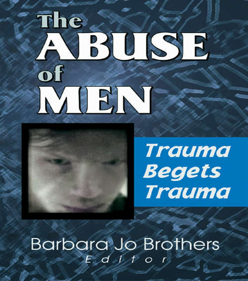 Book cover of The Abuse of Men: Trauma Begets Trauma