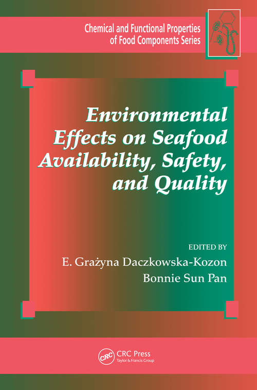 Book cover of Environmental Effects on Seafood Availability, Safety, and Quality (Chemical & Functional Properties of Food Components)