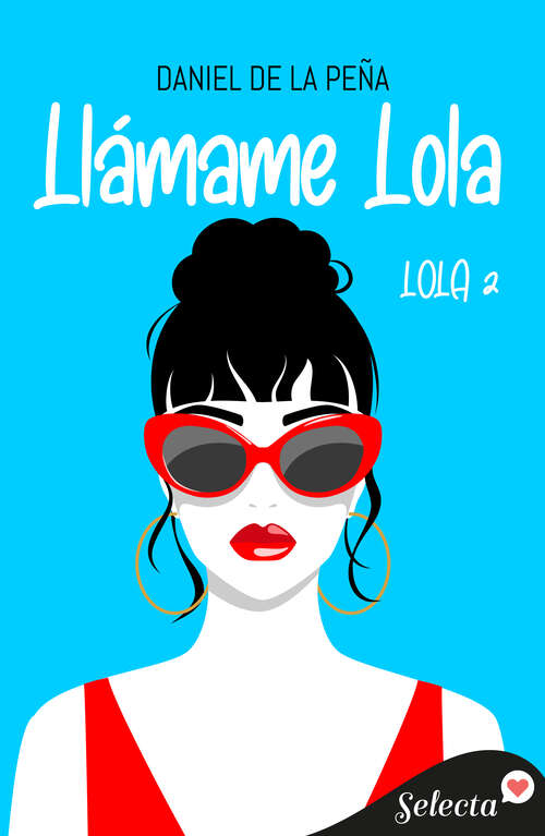 Book cover of Llámame Lola (Bilogía Lola: Volumen 2)