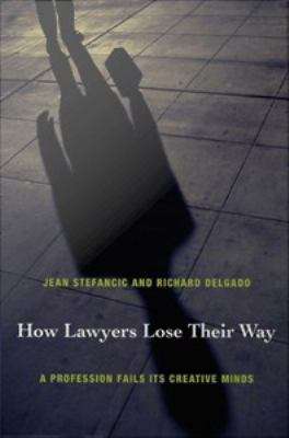 Book cover of How Lawyers Lose Their Way: A Profession Fails Its Creative Minds