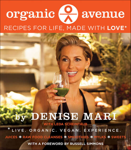 Book cover of Organic Avenue: Recipes for Life, Made with LOVE*