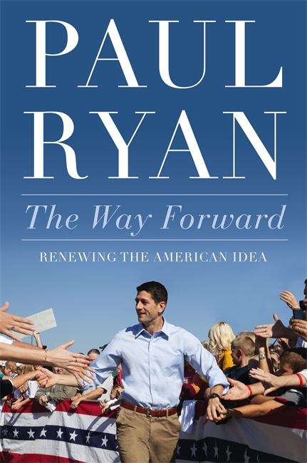 Book cover of The Way Forward : Renewing the American Idea