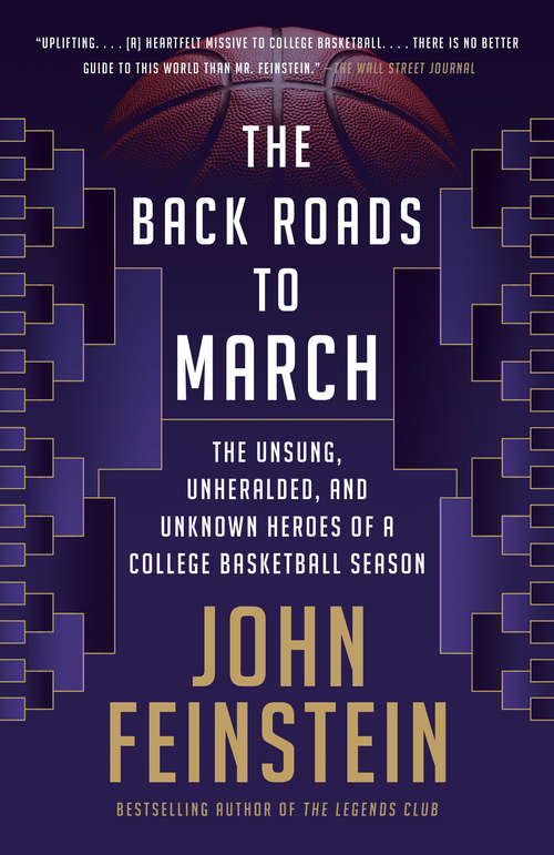 Book cover of The Back Roads to March: The Unsung, Unheralded, and Unknown Heroes of a College Basketball Season