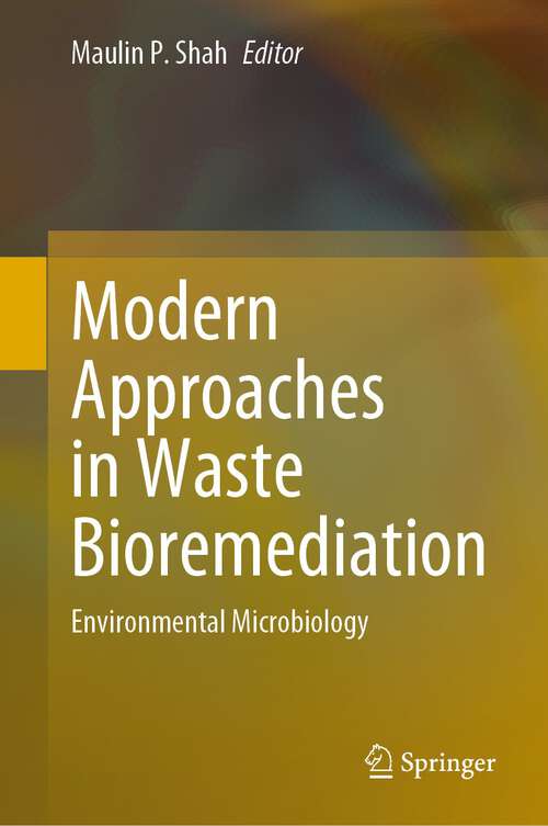 Book cover of Modern Approaches in Waste Bioremediation: Environmental Microbiology (1st ed. 2023)