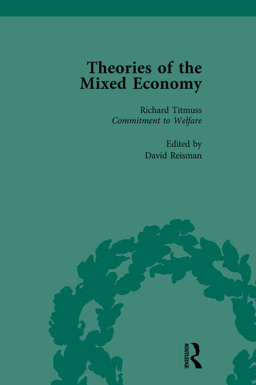 Book cover of Theories of the Mixed Economy Vol 10: Selected Texts 1931-1968