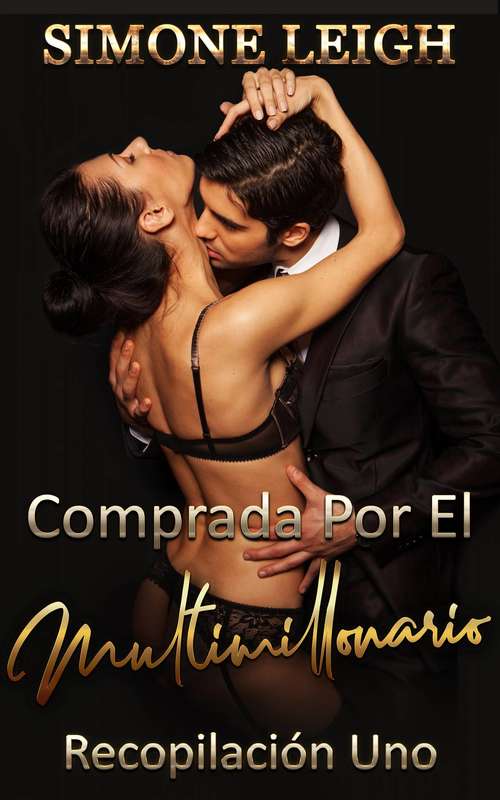 Book cover of Comprada por el multimillonario - Recopilación Uno: Un BDSM, multimillonario, romance erótico (Comprada por el multimillonario #1)
