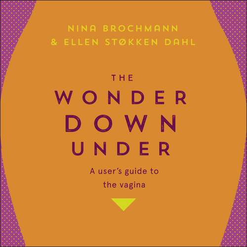 Book cover of The Wonder Down Under: A User's Guide to the Vagina