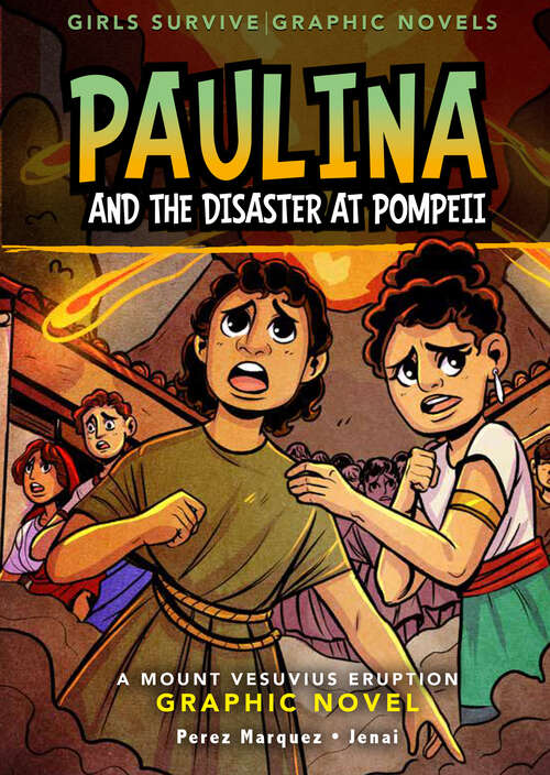 Book cover of Paulina and the Disaster at Pompeii: A Mount Vesuvius Eruption Graphic Novel (Girls Survive Graphic Novels Ser.)