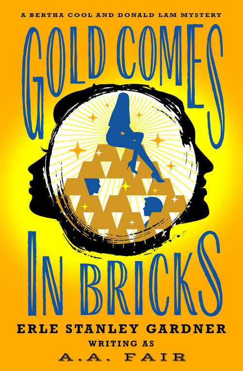 Book cover of Gold Comes in Bricks (The Bertha Cool and Donald Lam Mysteries)
