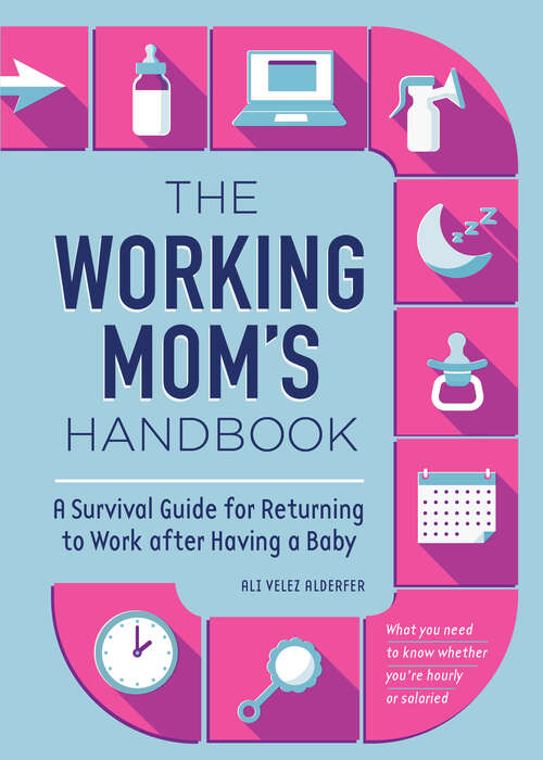 Book cover of The Working Mom's Handbook: A Survival Guide for Returning to Work after Having a Baby