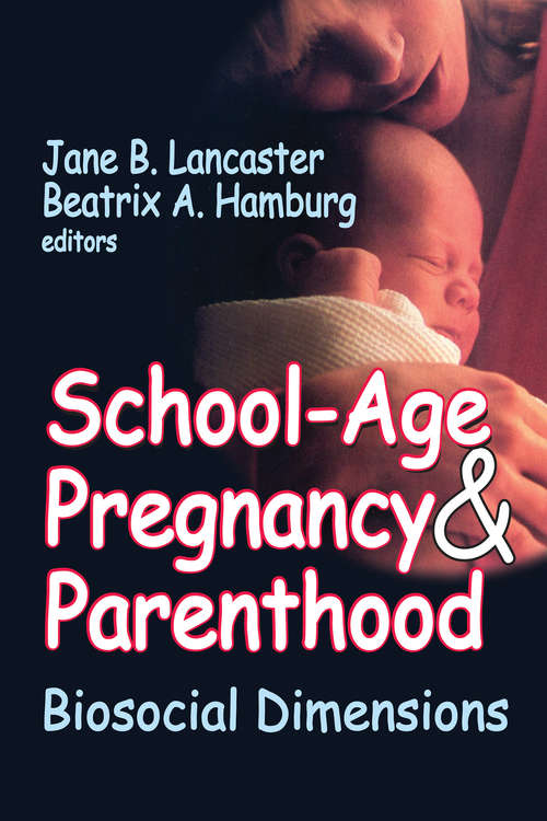 Book cover of School-Age Pregnancy and Parenthood: Biosocial Dimensions