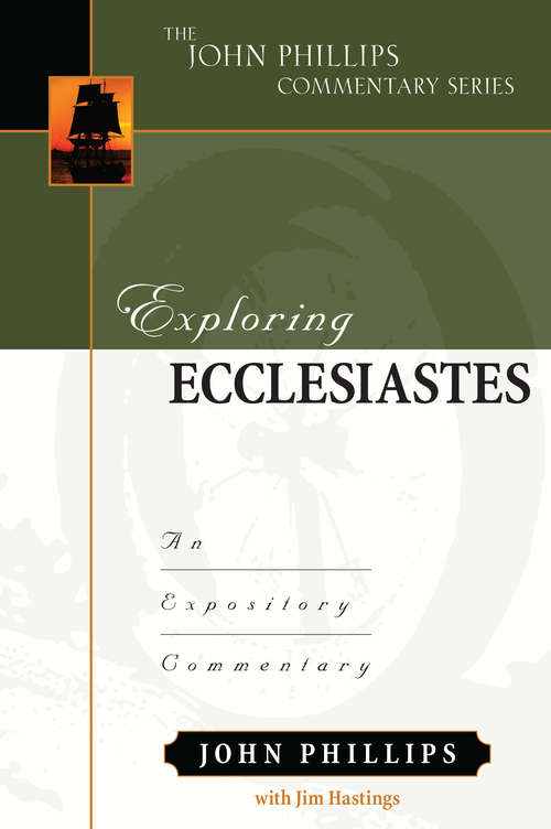 Book cover of Exploring Ecclesiastes: An Expository Commentary (John Phillips Commentary Series)