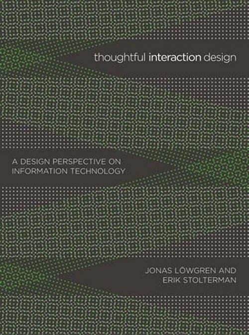 Book cover of Thoughtful Interaction Design: A Design Perspective on Information Technology (The\mit Press Ser.)