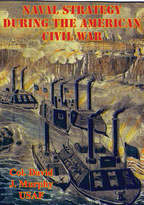 Book cover of Naval Strategy During The American Civil War