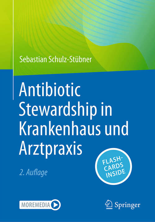 Book cover of Antibiotic Stewardship in Krankenhaus und Arztpraxis (2. Auflage 2024)