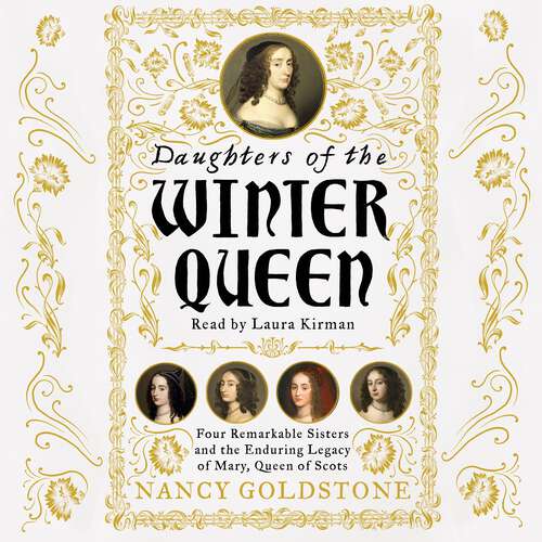 Book cover of Daughters of the Winter Queen: Four Remarkable Sisters, the Crown of Bohemia and the Enduring Legacy of Mary, Queen of Scots