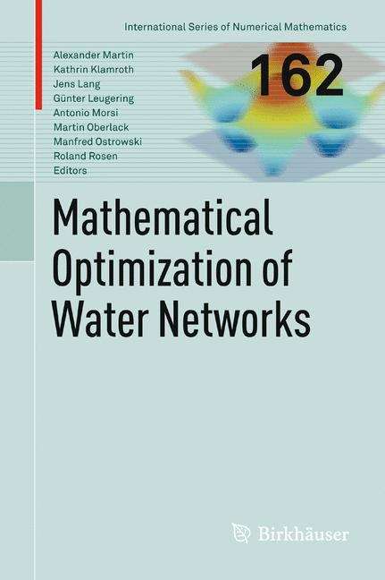 Book cover of Mathematical Optimization of Water Networks (International Series Of Numerical Mathematics Series #162)