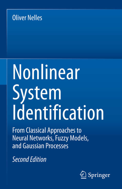 Book cover of Nonlinear System Identification: From Classical Approaches to Neural Networks, Fuzzy Models, and Gaussian Processes (2nd ed. 2020)