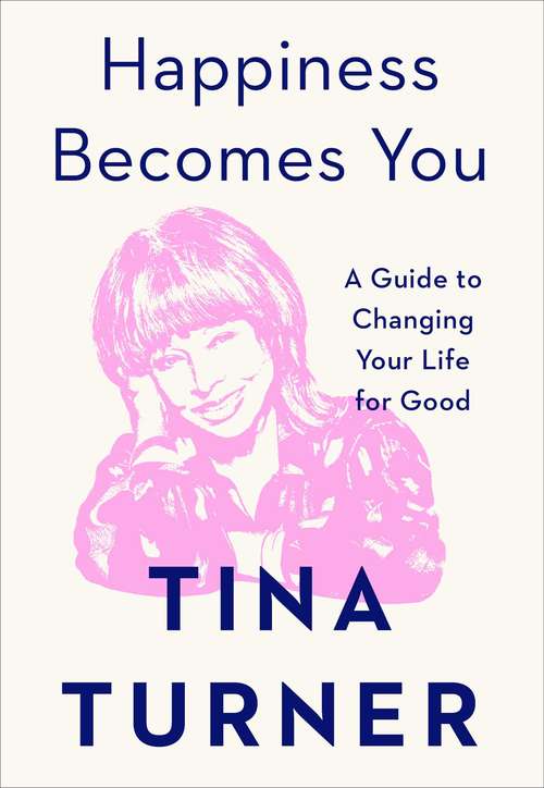 Book cover of Happiness Becomes You: A Guide to Changing Your Life for Good