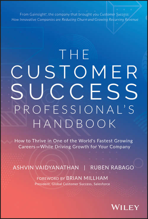 Book cover of The Customer Success Professional's Handbook: How to Thrive in One of the World's Fastest Growing Careers—While Driving Growth For Your Company