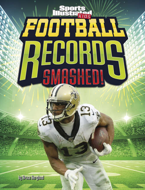 Book cover of Football Records Smashed! (Sports Illustrated Kids: Record Smashers Ser.)