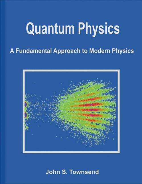 Book cover of Quantum Physics: A Fundamental Approach To Modern Physics