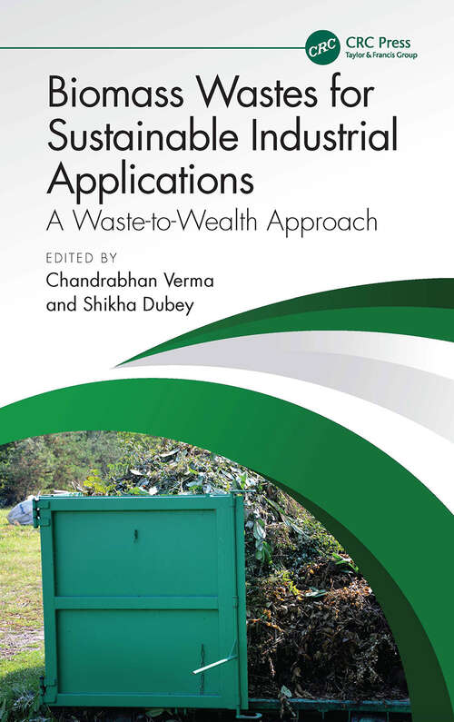 Book cover of Biomass Wastes for Sustainable Industrial Applications: A Waste-to-Wealth Approach