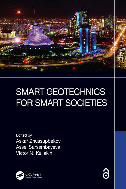 Book cover of Smart Geotechnics for Smart Societies: Proceedings of the 17th Asian Regional Conference on Soil Mechanics and Geotechnical Engineering (17th ARC, Astana, Kazakhstan, 14-18 August, 2023)