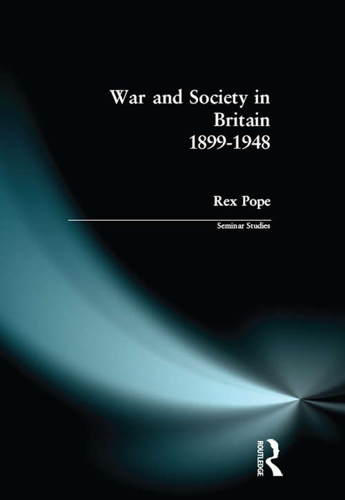 Book cover of War and Society in Britain 1899-1948 (Seminar Studies)