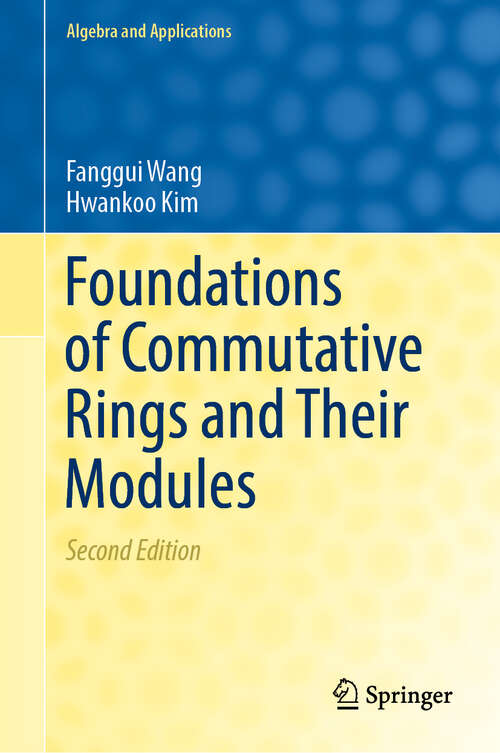 Book cover of Foundations of Commutative Rings and Their Modules (Second Edition 2024) (Algebra and Applications #31)