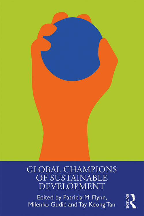 Book cover of Global Champions of Sustainable Development (The Principles for Responsible Management Education Series)