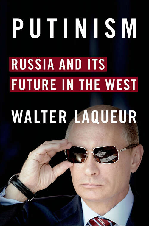 Book cover of Putinism: Russia and Its Future in the West