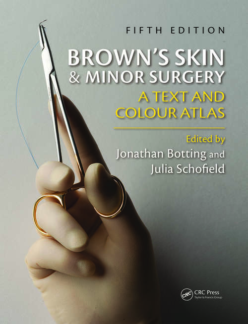 Book cover of Brown's Skin and Minor Surgery: A Text & Colour Atlas, Fifth Edition