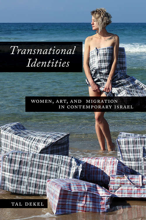 Book cover of Transnational Identities: Women, Art, and Migration in Contemporary Israel