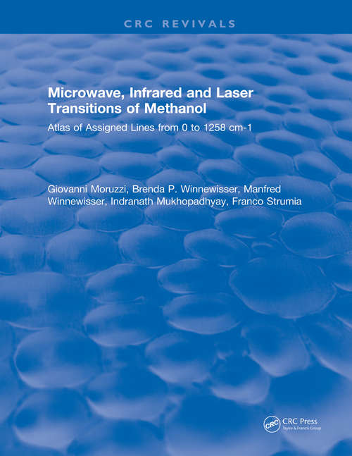 Book cover of Microwave, Infrared, and Laser Transitions of Methanol Atlas of Assigned Lines from 0 to 1258 cm-1: Atlas Of Assigned Lines From 0 To 1258 Cm