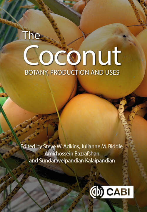 Book cover of The Coconut: Botany, Production and Uses (Botany, Production and Uses)