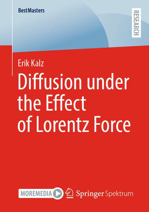 Book cover of Diffusion under the Effect of Lorentz Force (1st ed. 2022) (BestMasters)