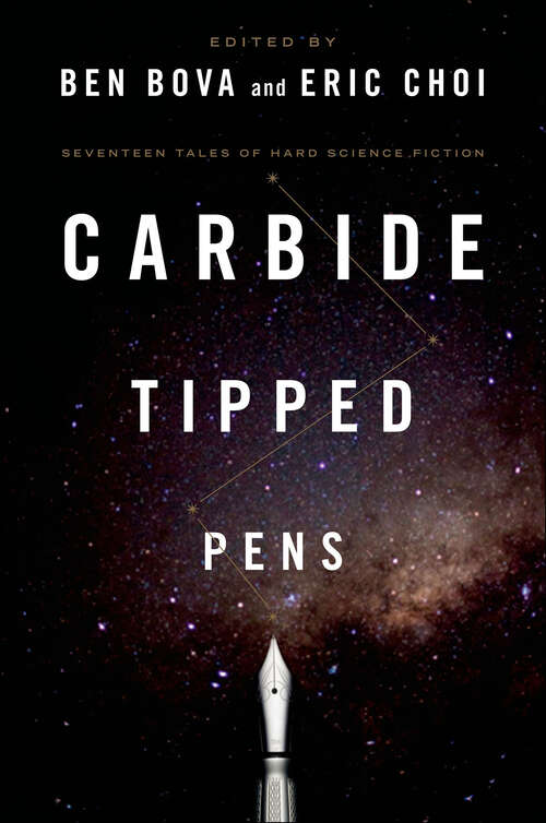 Book cover of Carbide Tipped Pens: Seventeen Tales of Hard Science Fiction