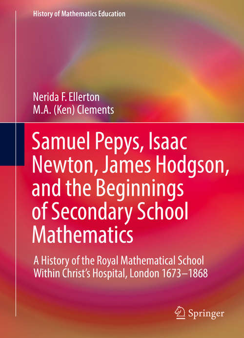 Book cover of Samuel Pepys, Isaac Newton, James Hodgson, and the Beginnings of Secondary School Mathematics