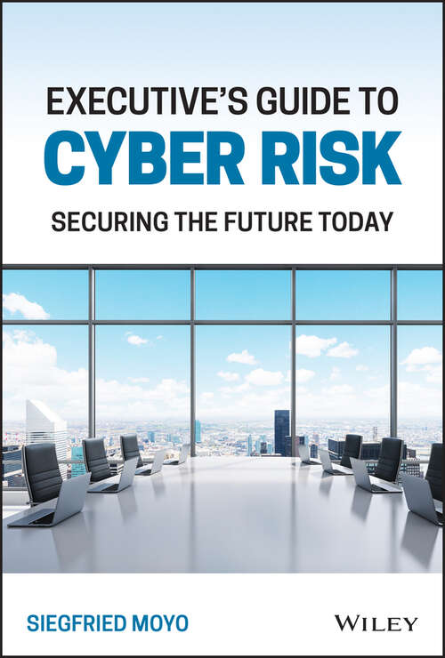 Book cover of Executive's Guide to Cyber Risk: Securing the Future Today