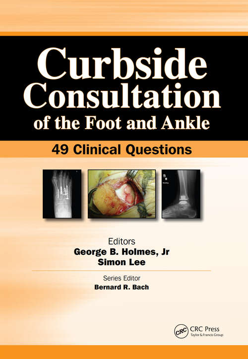 Book cover of Curbside Consultation of the Foot and Ankle: 49 Clinical Questions (Curbside Consultation in Orthopedics)