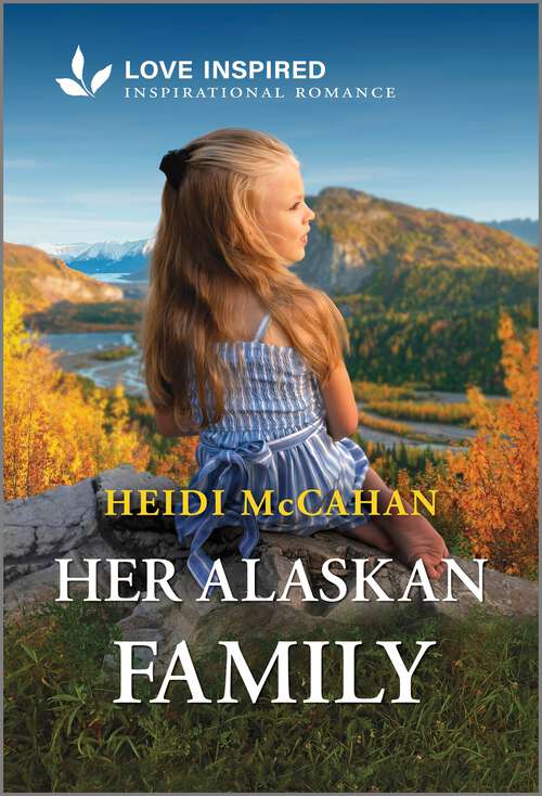 Book cover of Her Alaskan Family: An Uplifting Inspirational Romance (Original) (Opportunity, Alaska #1)