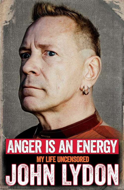 Book cover of Anger is an Energy: My Life Uncensored