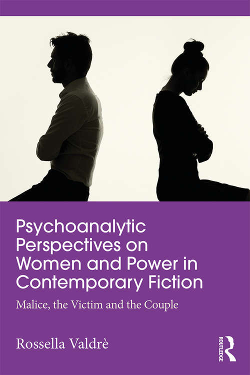 Book cover of Psychoanalytic Perspectives on Women and Power in Contemporary Fiction: Malice, the Victim and the Couple