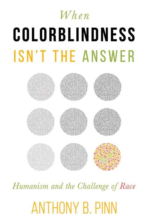 Book cover of When Colorblindness isnt the Answer: Humanism and the Challenge of Race
