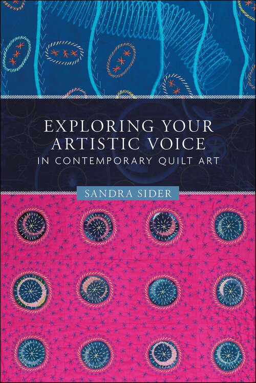 Book cover of Exploring Your Artistic Voice in Contemporary Quilt Art