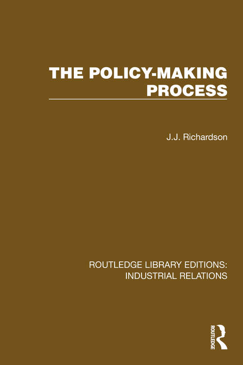 Book cover of The Policy-making Process (Routledge Library Editions: Industrial Relations)