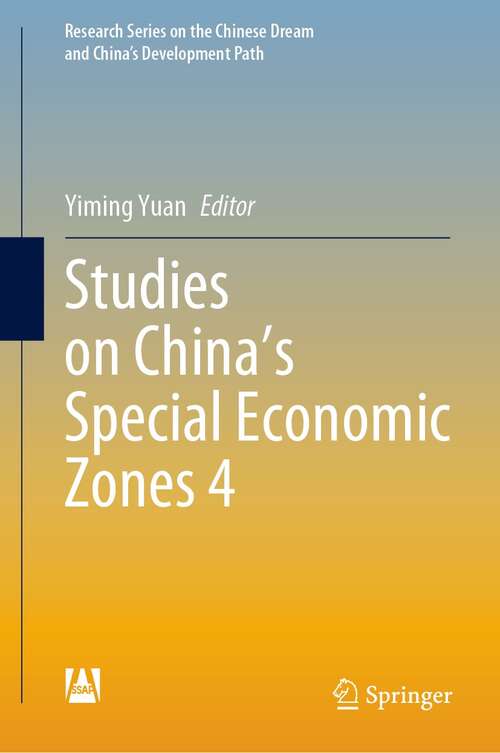 Book cover of Studies on China’s Special Economic Zones 4 (1st ed. 2021) (Research Series on the Chinese Dream and China’s Development Path)